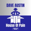 Dave Austin - House Of Pain ()