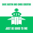 Dave Austin & Chris Cre8tor - Just Be Good To Me (Extended Mix)