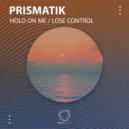 Prismatik - Lose Control (Original Mix)