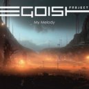 project EGOIST - My Melody ()