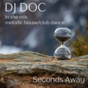 DJ Doc - Seconds Away (Mix)