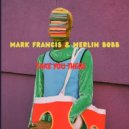 MERLIN BOBB & Mark Francis - TAKE YOU THERE (MAIN MIX)