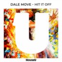 Dale Move - Hit It Off