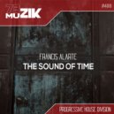 Francis Alarte - The Sound Of Time (Original Mix)