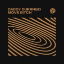 Daddy Durango - Move Bitch ()