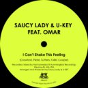 Saucy Lady & U-KEY Ft. Omar - I Can't Shake This Feeling