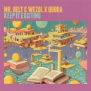 Mr. Belt & Wezol x Qobra & Alex Hosking - Keep It Exciting