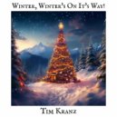 Tim Kranz - Winter, Winter\'s On It\'s Way ()
