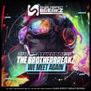 The Brotherbreakz - We Meet Again ()