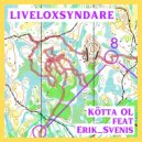 Kötta OL & erik_svenis - Liveloxsyndare (feat. erik_svenis) ()