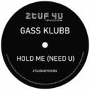 Gass Klubb - Hold Me (Need U) (Original Mix)