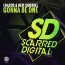 Fracus & Ben Journiee - Gonna Be One