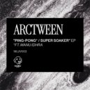 Arctween - Super Soaker (Original Mix)