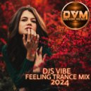 Djs Vibe - Feeling Trance Mix 2024 ()