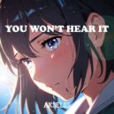 Akseles - You Won\'t Hear It ()