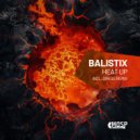 Balistix - Heat Up (Original Mix)