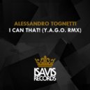 Alessandro Tognetti - I Can That! (Y.A.G.O. RMX)