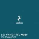 Los chicos del muro - Soy Romantico (Original Mix)