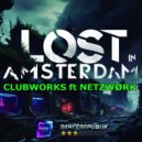 ClubWorks feat. Netzwork - Lost in Amsterdam (Radio Mix)