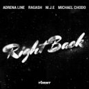 Adrena Line, Ragash, M.J.E & Michael Chodo - Right Back