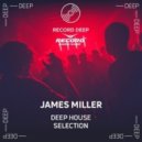 James Miller - Deep House Selection