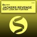 Jackers Revenge - Don\'t Look Any Further (Original Mix)
