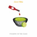 Jace Mile - Picante In The Guac ()