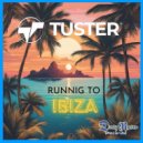 Tuster - Running To Ibiza (Radio Mix)