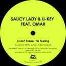 Saucy Lady, U-KEY & Omar - I Can\'t Shake This Feeling (Original Mix)