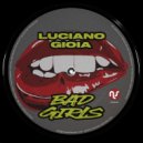 Luciano Gioia - Bad Girls (Original Mix)