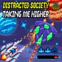 Distracted Society - Taking Me Higher (Original Mix)