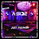 A-Side - Just Freakin (Radio Edit)