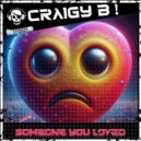 Craigy B! - Someone You Loved