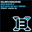 SUBVISIONS, Jack S - Stuck In My Mind (Original Mix)
