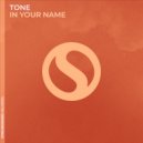 Tone - In Your Name