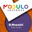D.Rossini - Time To Go (Original Mix)