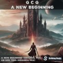 GCG - A New Beginning (Original Mix)
