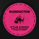 Kyle Kinch - Back To The Future (J.O.S.H.U.A Remix)