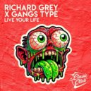 Richard Grey & Gangs Type - Live Your Life (Original Mix)