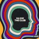 Ma Khe - The Club (Extended Mix)