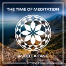 The Time Of Meditation - Ascella East ()