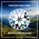 Vincent Routing - Awesome Mucius ()