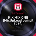 DJ Tarasoff - KIX MIX ONE (MixUpLoad compil 2024)