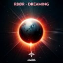 RBØR - Dreaming (Original Mix)