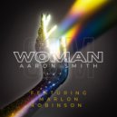 Aaron Smith, Marlon Robinson - Woman (Extended Version)