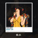 Tom Enzy - Shut Up