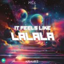 Matei Sax & KRAUSZ - It Feels Like (LaLaLa) (Extended Mix)