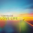 Tom Glide - Love Life (Tom Glide\'s Beats & Bobs)