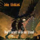 John Alishking - Don't forget to die my friend