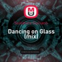 Salvatore Guiliano - Dancing on Glass (mix)